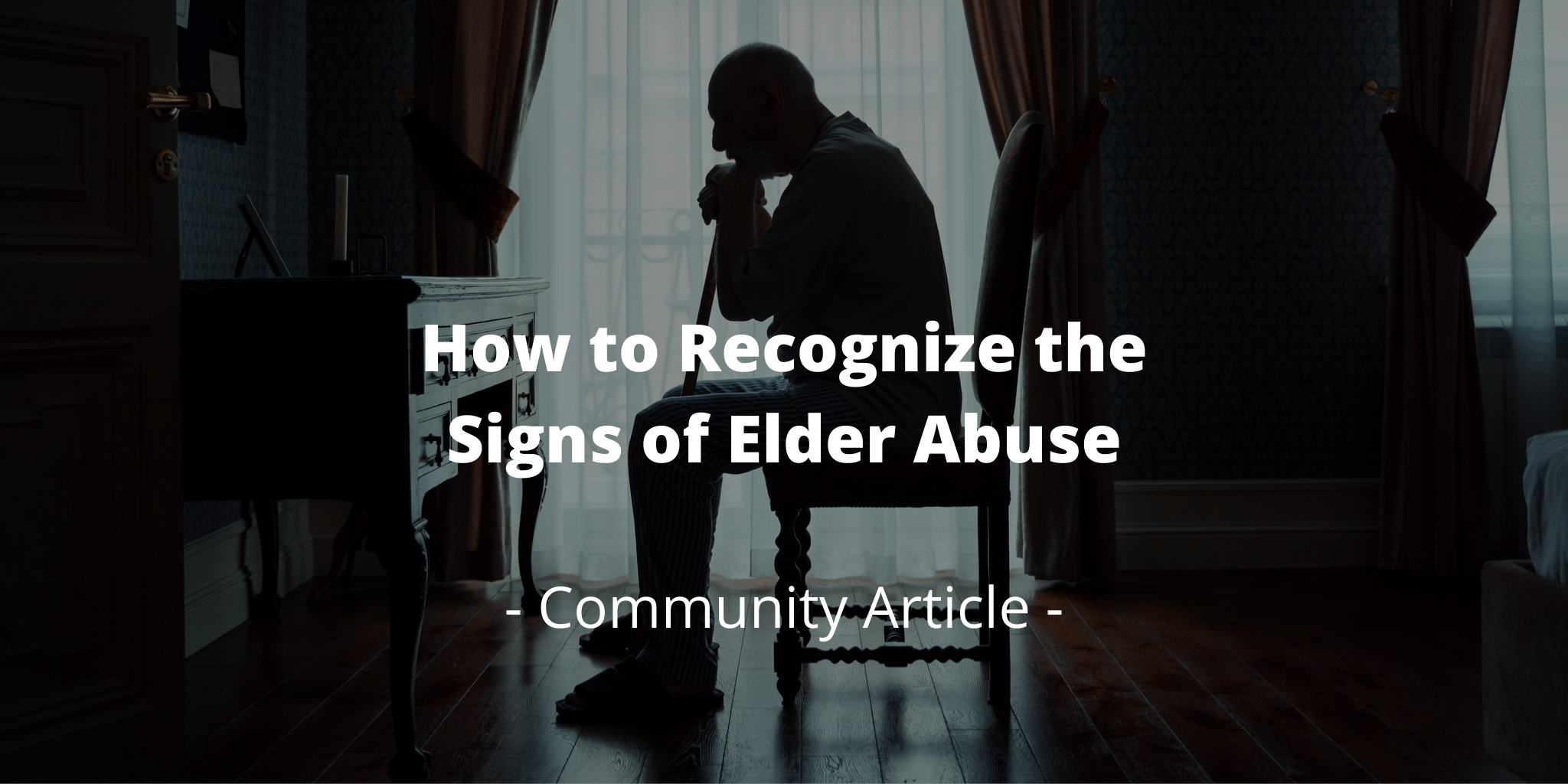 Elder Abuse: How To Identify And Prevent